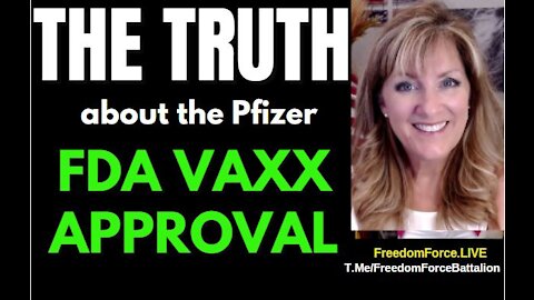 The TRUTH about the Pfizer FDA Vaccine Approval 8-26-21