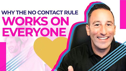 Why The No Contact Rule Works On Everyone