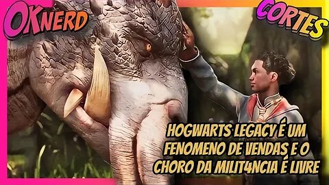 HOGWARTS LEGACY É UM FENOMENO DE VENDAS E O CHORO DA MILIT4NCIA É LIVRE