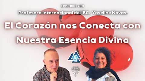 El Corazón nos Conecta con Nuestra Esencia Divina con Yoseline Novas. Profesora del IBC