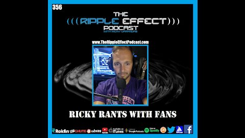 The Ripple Effect Podcast #356 (Ricky Rants With Fans | Reality, Consciousness, Pirates & More)