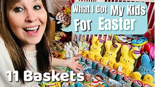 What I got My Kids + Grandchildren For Easter | 11 Easter Baskets | Large Family