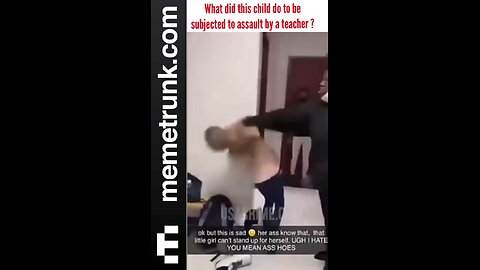 A teacher assaults a child at school, this is becoming more and more common