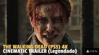 THE WALKING DEAD (PS5) 4K CINEMATIC TRAILER (Legendado)