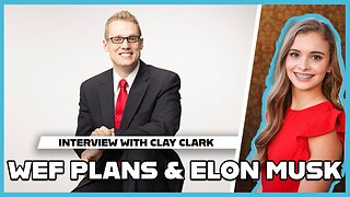 Hannah Faulkner and Clay Clark | Elon Musk, World Economic Forum Plans, Globalism