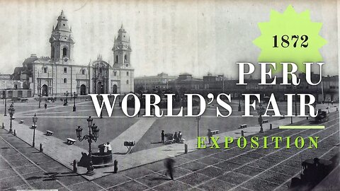 Welcome to The Peru World’s Fair Exposition of 1872