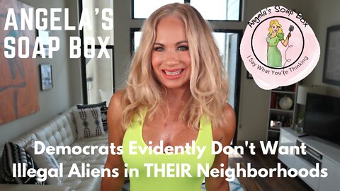 Democrats Evidently Don't Want Illegal Aliens in THEIR Neighborhoods