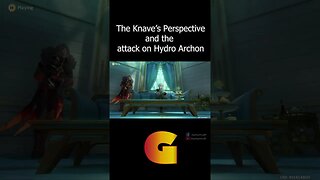 [Shorts] The Knave attacked the Hydro Archon Part 1