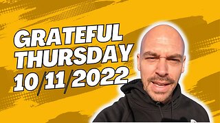 Grateful Thursday - 10-11-2022
