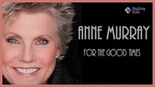 Anne Murray - "For The Good Times" with Lyrics