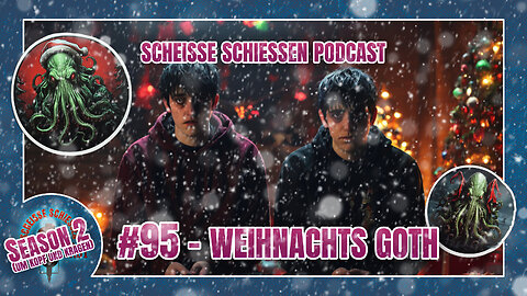 Scheisse Schiessen Podcast #95 - Weihnachts Goth