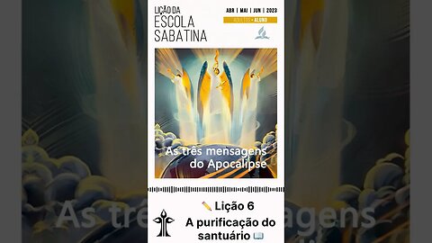 Teaser Lição 6! A purificação do santuário. #escolasabatina2023 #estudodiário #áudiodalição #shorts