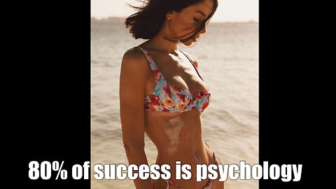 80% of success is psychology