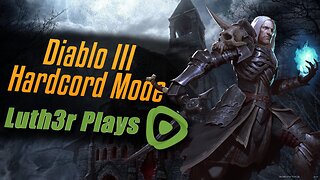 Diablo III Hardcore Mode | Luth3rPlays