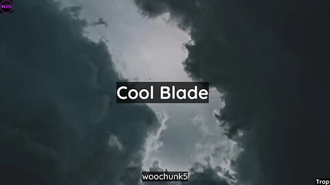 [FREE] Cool Dark Trap Type Beat - Cool Blade | woochunk5