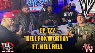 IGSSTS: The Podcast (Ep.122) “Rell Foxworthy” | Ft. Hell Rell