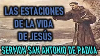 LAS ESTACIONES DE LA VIDA DE JESUS SERMONES DE SAN ANTONIO DE PADUA