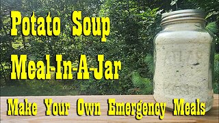 Potato Soup Meal in a Jar ~ Make your own Emergency Meals ~ Prepper Pantry Meal