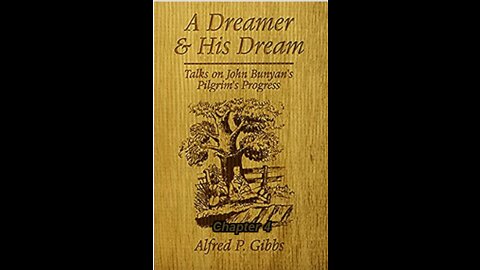 A Dreamer and His Dream, by Alfred P. Gibbs - Pilgrims Progress Chapter 4