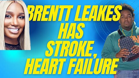 Ne Ne Leakes’ Son Brentt, 23, Suffers a Stroke & Congestive Heart Failure. A Doctor Explains