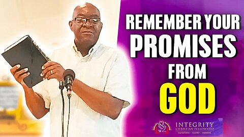 Remember Your Promises from God | Integrity C.F. Church
