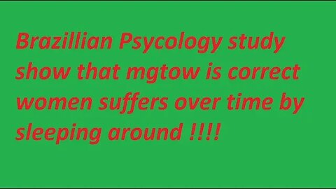 Brazillian Psycology study show that mgtow is correct