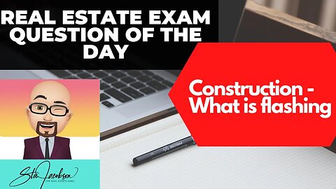 Real estate construction. What is flashing? -- Daily real estate practice exam question