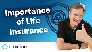 Why Life Insurance is so Important!