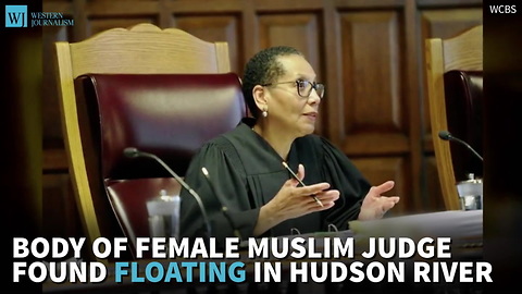 Body Of Female Muslim Judge Found Floating In Hudson River