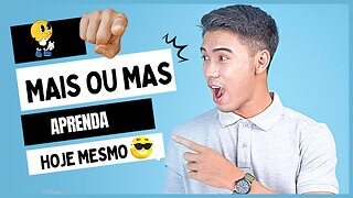 MAS E MAIS: Qual é a Diferença? Quando Usar?