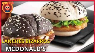 OS LANCHES MAIS BIZARROS DO MCDONALD’S VENDIDOS PELO MUNDO