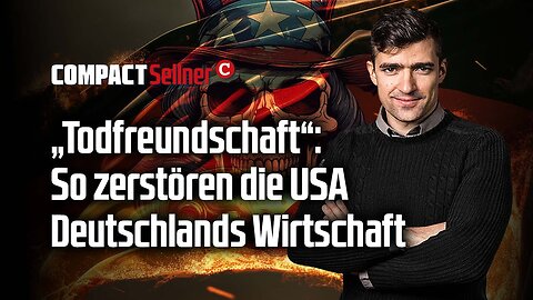 Sellner: "Todfreundschaft" - So zerstören die USA Deutschlands Wirtschaft@Jürgen Elsässer🙈