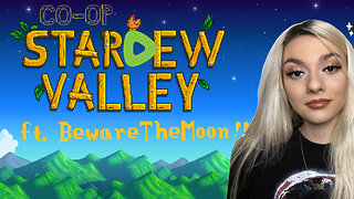 Co-Op Stardew Valley 💚✨ Ft. BewareTheMoon !?!