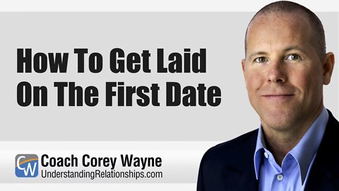 How To Get Laid On The First Date