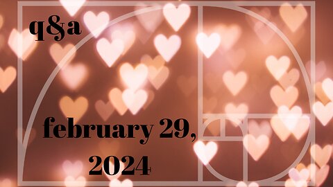 q&a february 29, 2024