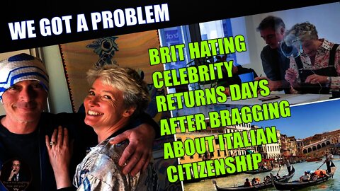 Britain Hating Celebrity Returns To The Uk Days After Bragging About Italian Citizenship