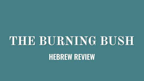 The Burning Bush- Hebrew Review