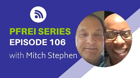 PFREI Series Episode 106: Mitch Stephen