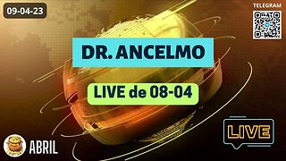DR. ANCELMO Live de 08-04 Operações