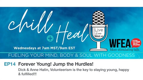 chill & Heal EP 14 | Forever Young! Jump the Hurdles! Dick & Anne Hatin