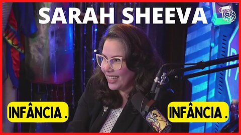 SARAH SHEEVA sua Infância Cortes...