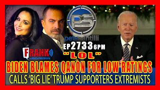 EP 2733-6PM LOL: Biden Blames His Low Approval Rating On QAnon