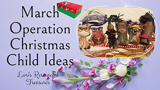 March Operation Christmas Child Shoebox Ideas