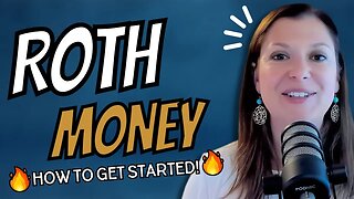 How To Get Started With Roth Money (Roth IRA Learning Tools)