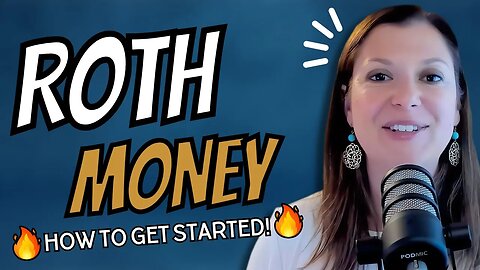 How To Get Started With Roth Money (Roth IRA Learning Tools)
