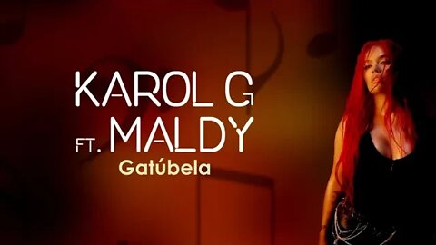 KAROL G, Maldy - GATÚBELA (Letra/Lyrics)