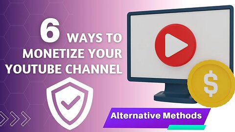 6 ways to monetize your YouTube channel (alternative methods)