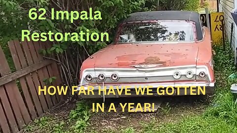 1962 Impala junkyard find restoration how far we've gotten in a year 1 year anniversary