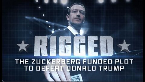 Rigged - The Mark Zuckerberg Plot to Defeat Donald Trump