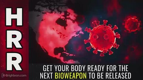 GET YOUR BODY READY FOR THE NEXT BIOWEAPON TO BE RELEASED